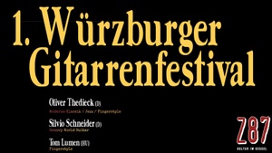 1. Würzburger Gitarrenfestival - 27.9. mit Sebastién Hogge (B) - Silvio Schneider (D) - Tom Lumen (HU)