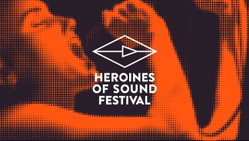 Heroines of Sound Festival / Heroines Edition