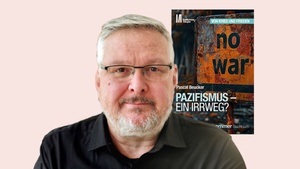 Pascal Beucker: Pazifismus – ein Irrweg?