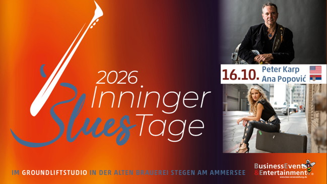 Inninger Blues Tage 2026 - Tag 1 von 4: Mit Peter Karp und Ana Popovic. Für ein Ticket gibt’s zwei Bands am Abend in cooler Location.