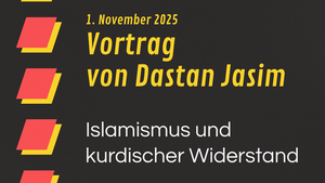 Vortrag mit Dastan Jasim: Islamismus und kurdischer Widerstand - Ideologien, Geschichte und aktuelle Debatten
