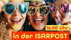 Faschingsdienstag Fest - Isarpost