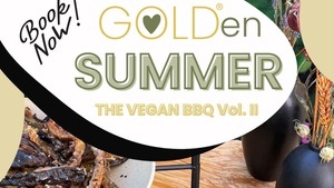 GOLDen Summer - the VEGAN BBQ