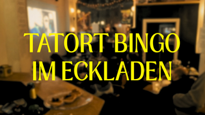 Tatort Bingo im Eckladen