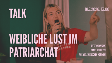 Talk "Weibliche Lust im Patriarchat"