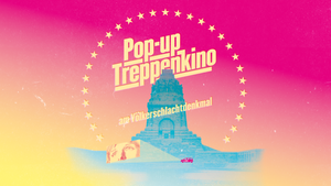 POP-UP TREPPENKINO AM VÖLKERSCHLACHTDENKMAL