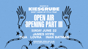 Kiesgrube presents 22.06.2025 w/ JAMES HYPE, TIGA, LOVRA & INAN BATMAN