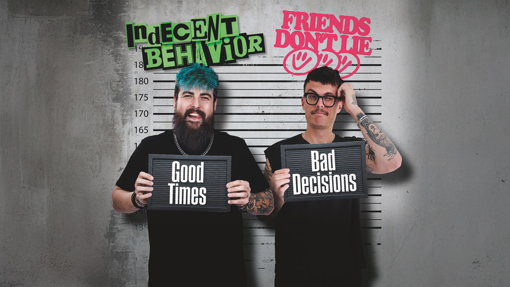 Indecent Behavior & Friends Don't Lie - Good Times, Bad Decisions