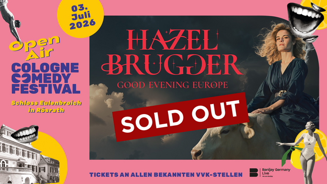 AUSVERKAUFT - Hazel Brugger - "Good Evening Europe"