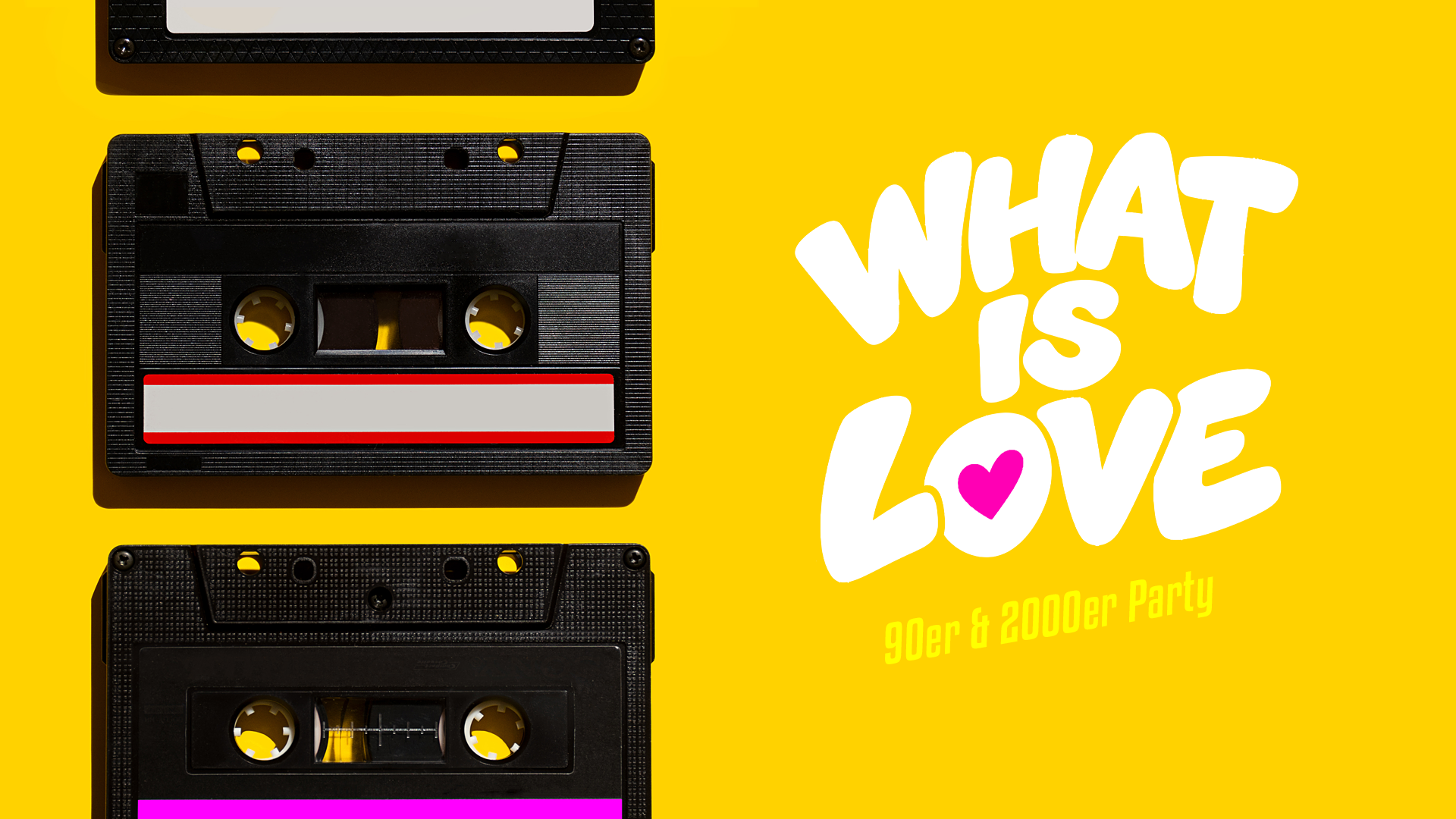WHAT IS LOVE - Die neue 90er & 2000er Party in Köln