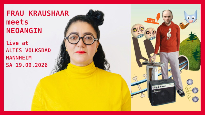 ! Abgesagt FRAU KRAUSHAAR (HH) // NEOANGIN (Berlin) Abgesagt!