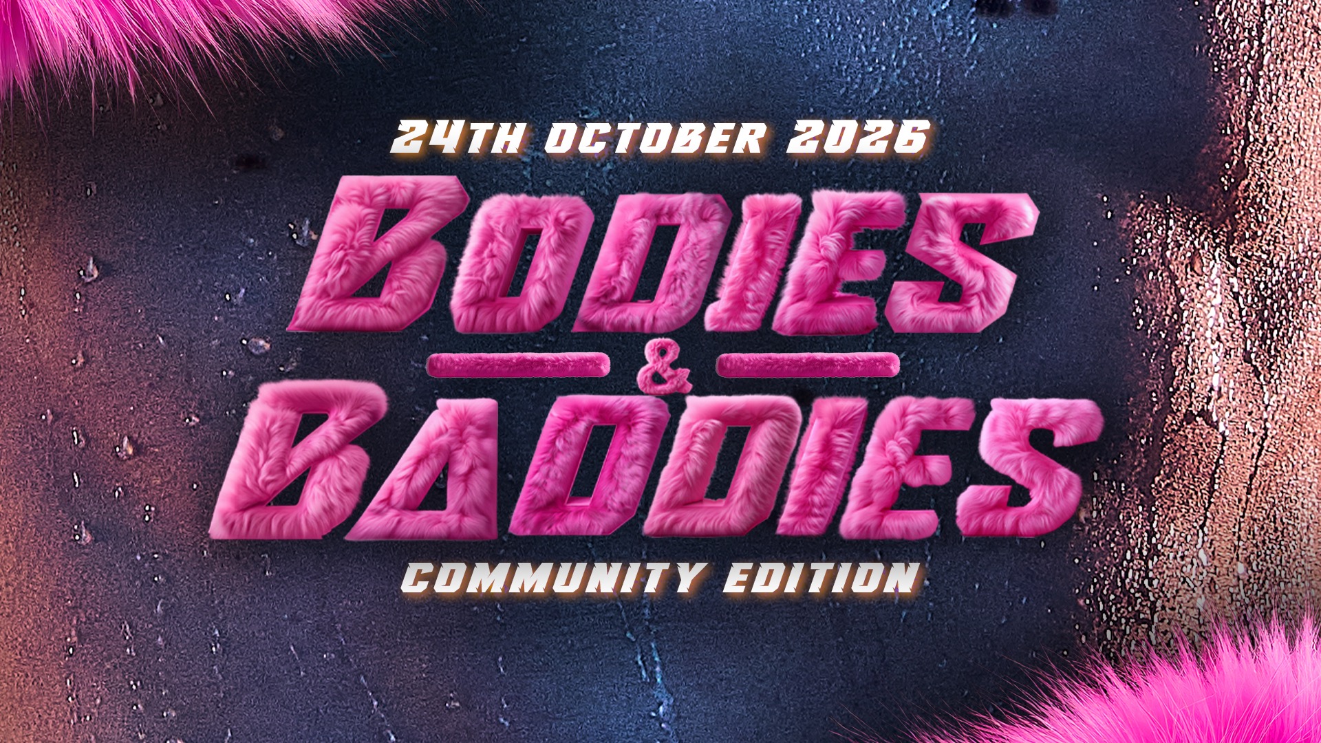BODIES & BADDIES // Community Edition