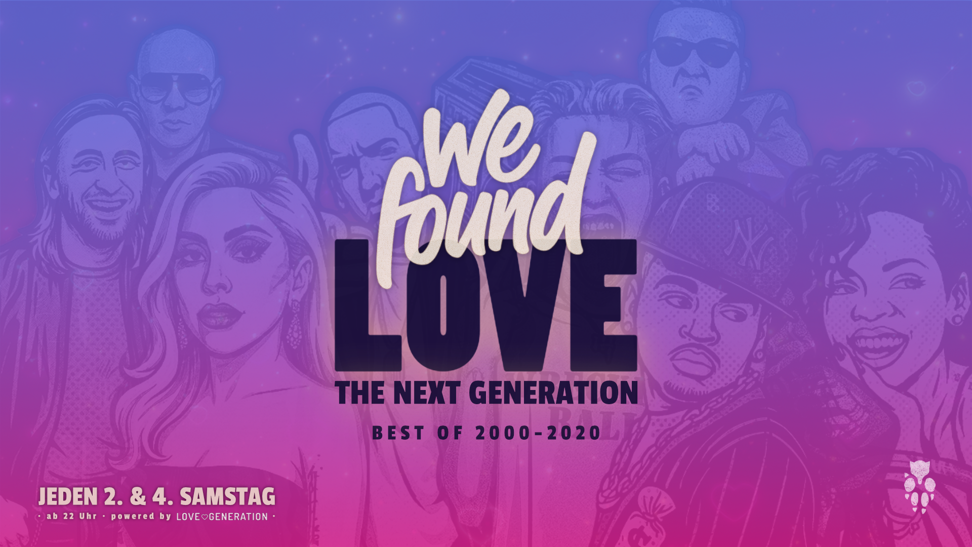 WE FOUND LOVE 💖 – THE NEXT GENERATION  [SPECIAL 10 € TICKETS]