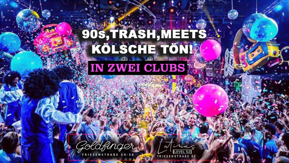 90s,Trash meets kölsche Tön