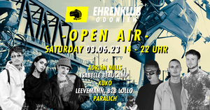 EhrenKlub Open Air in Odonien - Das Erste Mal – mit Adrián Mills, Isabelle Beaucamp, KUKO, Paralich & Leevemann. b2b Lollo