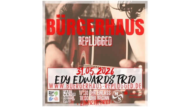 BÜRGERHAUS REPLUGGED [+ EDY EDWARDS TRIO]