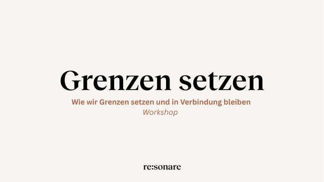 Raum für Dich, Raum für mich. Wie wir Grenzen setzen und in Verbindung bleiben.