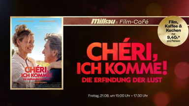 Milkaus Filmcafé: Chéri, ich komme! - Die Erfindung der Lust