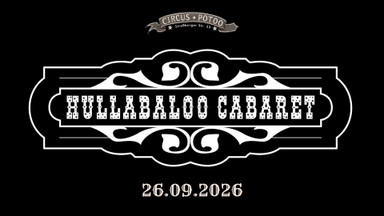 HULLABALOO CABARET @ Circus Potoo
