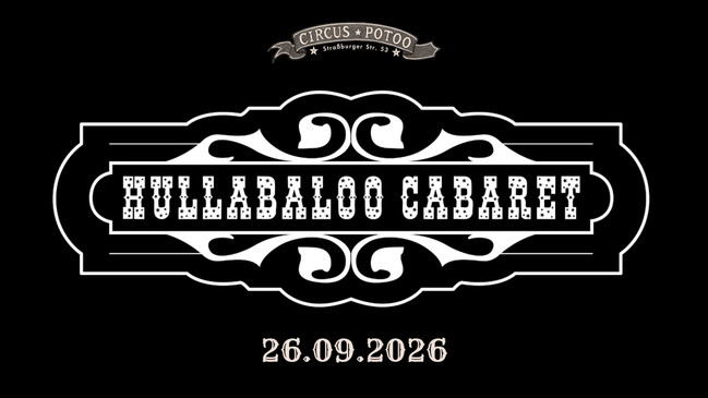 HULLABALOO CABARET @ Circus Potoo