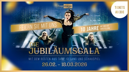 Die Jubiläumsgala – 10 Jahre First Stage