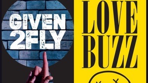 Love Buzz & Given 2 Fly