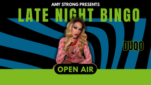 LATE NIGHT DRAG-BINGO  - OPEN AIR