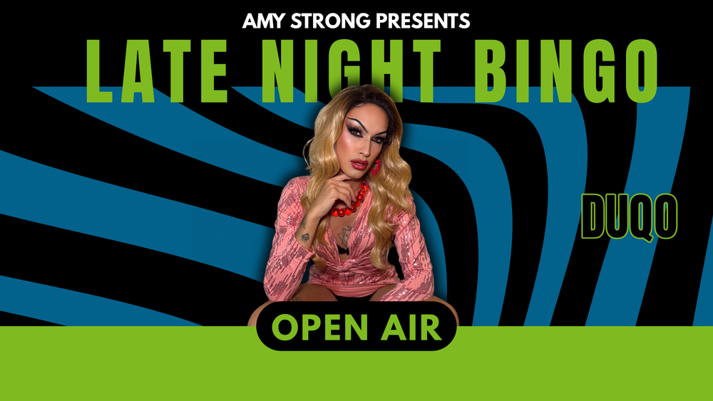 LATE NIGHT DRAG-BINGO  - OPEN AIR