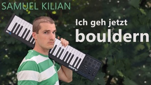 Samuel Kilian - "Ich geh jetzt bouldern"