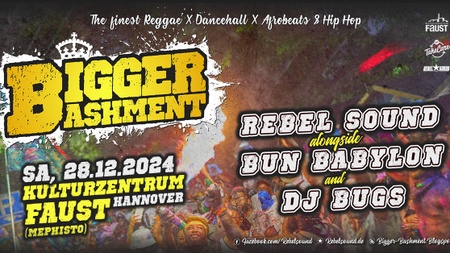 Bigger Bashment: The Finest Reggae, Dancehall, Afrobeats & Hip Hop Classics w/ Rebel Sound, Bun Babylon & DJ Bugs