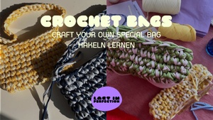 CROCHET BAG WORKSHOP – Häkeln lernen und eigene Tasche herstellen