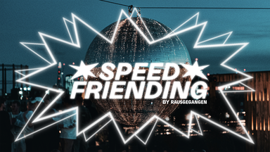 SPEED FRIENDING by Rausgegangen