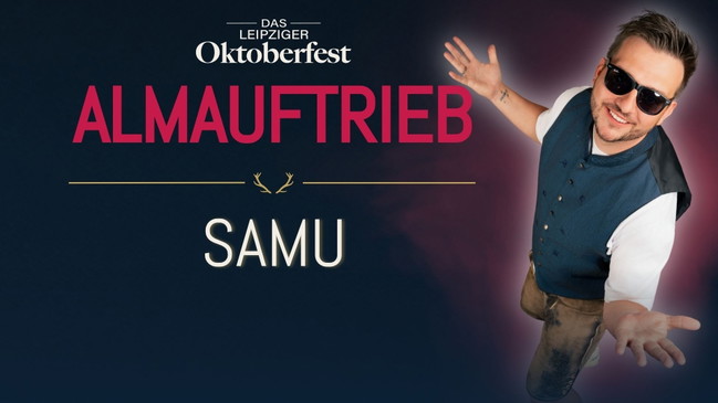 Almauftrieb mit Samu - Das Leipziger Oktoberfest 2026