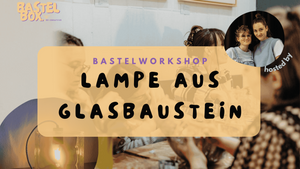 Workshop: Lampe aus Glasbausteinen