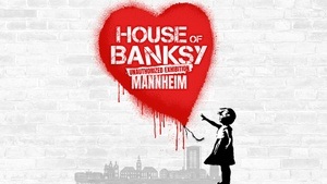 House of Banksy Mannheim – An Unauthorized Exhibition