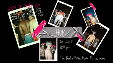 House of Pride (HOP) Berlin | THE MAIN PARTY OF BERLIN PRIDE