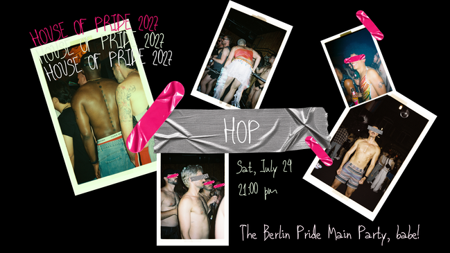 House of Pride (HOP) Berlin | THE MAIN PARTY OF BERLIN PRIDE