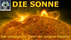 DIE SONNE - Der unbekannte Stern vor unserer Haustür