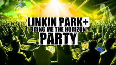 Linkin Park & Bring Me The Horizon PARTY