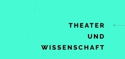 Theater und Wissenschaft