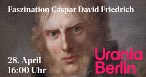 Faszination Caspar David Friedrich