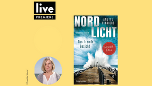 PREMIERENLESUNG: Anette Hinrichs - Nordlicht - Das fremde Gesicht