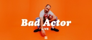 BAD ACTOR: Around We Go