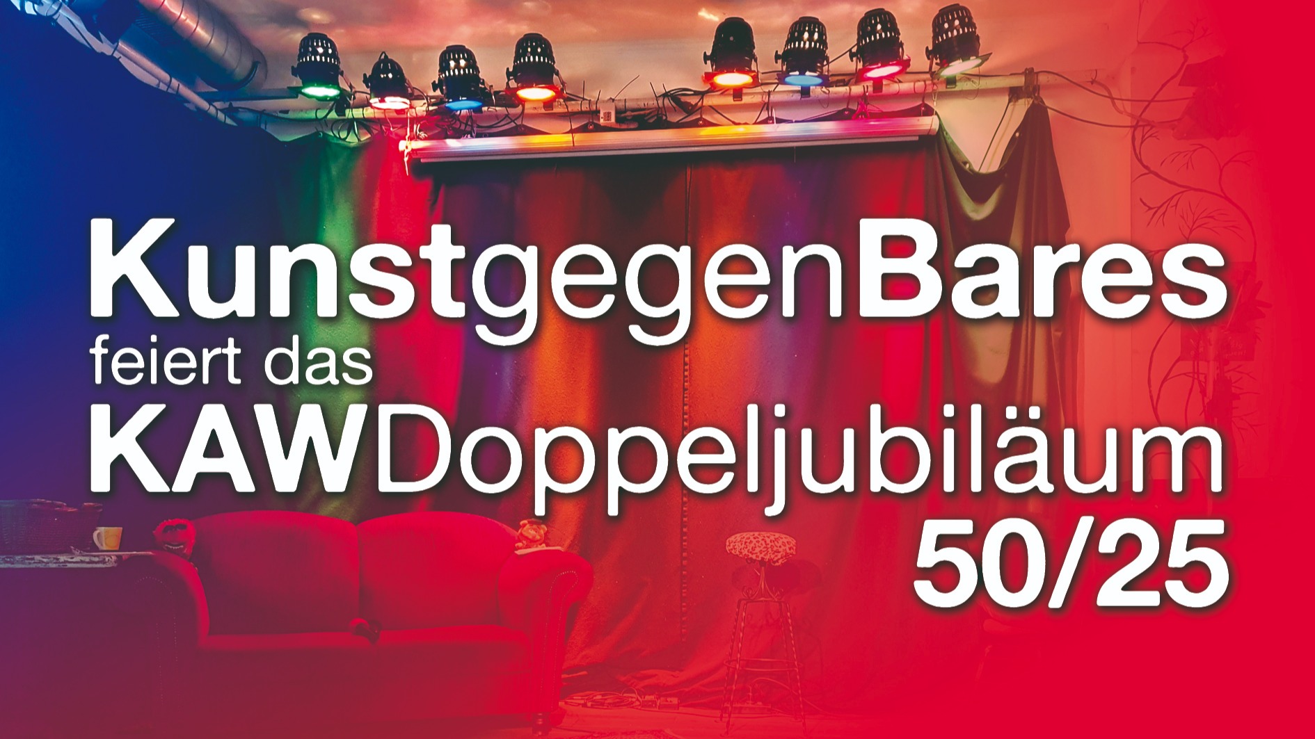 Kunst gegen Bares Spezial - Das KAW Doppeljubiläum 50/25