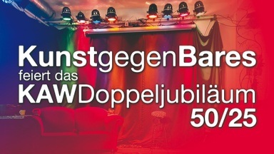Kunst gegen Bares Spezial - Das KAW Doppeljubiläum 50/25