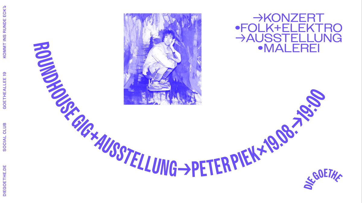 Titelbild der Veranstaltung ROUNDHOUSE GIG // PETER PIEK // KONZERT + AUSTELLUNG