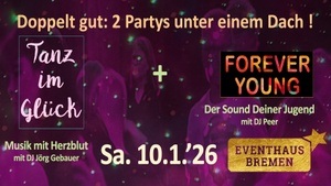 Doppelparty: Forever Young +Tanz im Glück