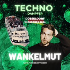 Techno Dampfer Düsseldorf w/Wankelmut