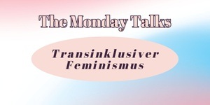 The Monday Talks - die feministische Talkshow