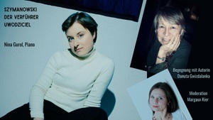 DER VERFÜHRER – SZYMANOWSKI – UWODZICIEL Eine literarisch - musikalische Begegnung mit dem Werk des Komponisten Karol Szymanowski​